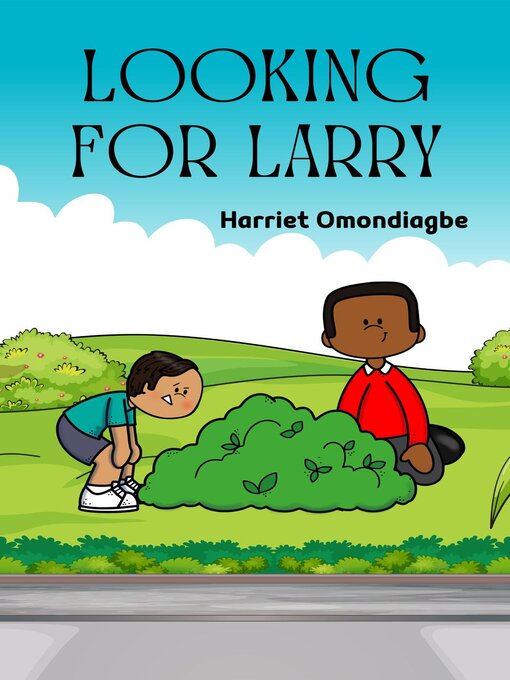 Title details for Looking for Larry by Harriet Omondiagbe - Available